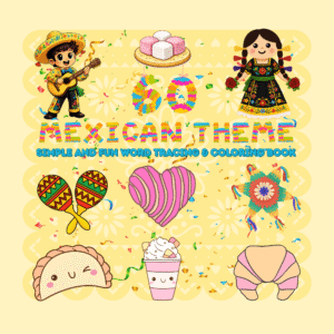 Mexican Themes: Fun and Easy Word Tracing and Coloring Book